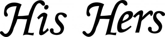 His & Hers Set Monotype Corsiva Font  (Size: with FUSIBLE - 3"H)
